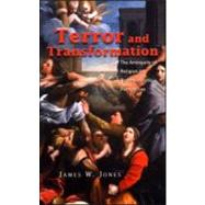 Terror and Transformation: The Ambiguity of Religion in Psychoanalytic Perspective by Jones; James W., 9781583911938