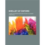 Shelley at Oxford by Hogg, Thomas Jefferson, 9780217551939