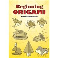 Beginning Origami by Palacios, Vicente, 9780486461939