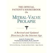 The Official Patient's Sourcebook on Mitral-Valve Prolapse: A Revised and Updated Directory for the Internet Age by Parker, James N., M.D., 9780497111939