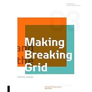 Making and Breaking the Grid, Third Edition A Graphic Design Layout Workshop by Samara, Timothy, 9780760381939