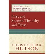 First and Second Timothy and Titus by Hutson, Christopher R.; Parsons, Mikeal; Talbert, Charles; Longenecker, Bruce, 9780801031939