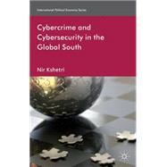 Cybercrime and Cybersecurity in the Global South by Kshetri, Nir, 9781137021939