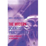 The Modern Scientist-Practitioner: A Guide to Practice in Psychology by Lane,David A., 9781138871939