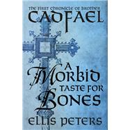 A Morbid Taste for Bones by Peters, Ellis, 9781504001939