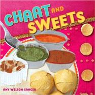 Chaat & Sweets by Wilson Sanger, Amy; Wilson Sanger, Amy, 9781582461939
