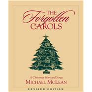 The Forgotten Carols by McLean, Michael, 9781590381939