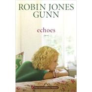 Echoes Book 3 in the Glenbrooke Series by Gunn, Robin Jones, 9781590521939