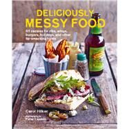 Deliciously Messy Food by Hilker, Carol; Cassidy, Peter, 9781788791939