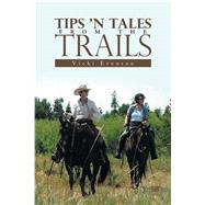 Tips n Tales from the Trails by Evenson, Vicki, 9781984571939