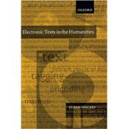 Electronic Texts in the Humanities Principles and Practice by Hockey, Susan, 9780198711940