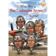 Who Were the Tuskegee Airmen? by Smith, Sherri L.; Murray, Jake, 9780399541940