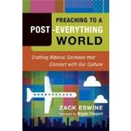 Preaching to a Post-Everything World by Eswine, Zack, 9780801091940