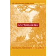 After Spanish Rule by Thurner, Mark; Guerrero, Andres; Amin, Shahid; Silverblatt, Irene, 9780822331940