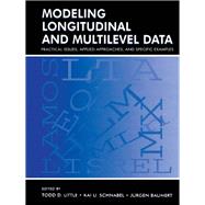 Modeling Longitudinal and Multilevel Data: Practical Issues, Applied Approaches, and Specific Examples by Little, Todd D.; Schnabel, Kai U.; Baumert, J?rgen, 9781410601940