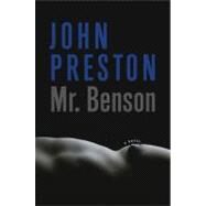 Mr. Benson A Novel by Preston, John, 9781573441940