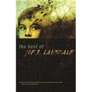 The Best of Joe R. Lansdale by Lansdale, Joe R, 9781892391940
