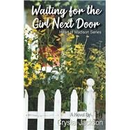 Waiting for the Girl Next Door by Jackson, Crystal, 9781988281940