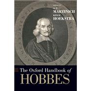 The Oxford Handbook of Hobbes by Martinich, A.P.; Hoekstra, Kinch, 9780199791941