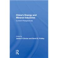 China's Energy And Mineral Industries by Dorian, James P., 9780367161941