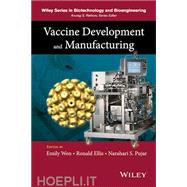 Vaccine Development and Manufacturing by Wen, Emily P.; Ellis, Ronald; Pujar, Narahari S., 9780470261941