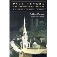 Paul Revere and the World He Lived in by Forbes, Esther, 9780618001941