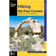 Hiking the Four Corners A Guide to the Area's Greatest Hiking Adventures by Tanner, JD; Ressler-Tanner, Emily, 9780762791941