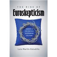 The Rise of Euroskepticism by Martin-Estudillo, Luis, 9780826521941
