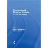 Globalization of Consumer Markets: Structures and Strategies by Kaynak; Erdener, 9781138991941