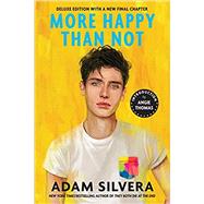 More Happy Than Not (Deluxe Edition) by Silvera, Adam; Thomas, Angie, 9781641291941