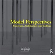 Model Perspectives: Structure, Architecture and Culture by Cruvellier, Mark R., 9780415731942