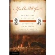 You Are All Free: The Haitian Revolution and the Abolition of Slavery by Jeremy D. Popkin, 9780521731942