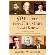 50 People Every Christian Should Know by Wiersbe, Warren W., 9780801071942