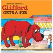 Clifford Gets a Job by Bridwell, Norman, 9780881031942