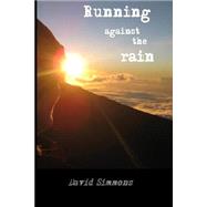 Running Against the Rain by Simmons, David A., 9781502821942