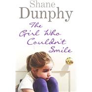 The Girl Who Couldn't Smile by Shane Dunphy, 9781780331942