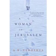 A Woman in Jerusalem by Yehoshua, Abraham B., 9780156031943