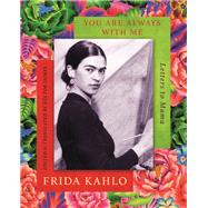 You are Always With Me by Frida Kahlo, 9780349011943