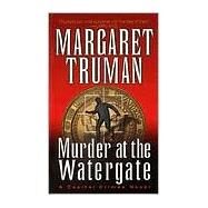 Murder at the Watergate by TRUMAN, MARGARET, 9780449001943