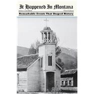 It Happened in Montana by Crutchfield, James, 9780762771943