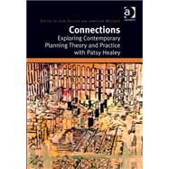 Connections: Exploring Contemporary Planning Theory and Practice with Patsy Healey by Hillier,Jean, 9781472431943