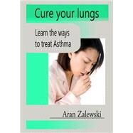 Cure Your Lungs by Zalewski, Aran, 9781505571943