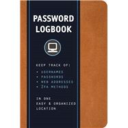 Password Logbook (Cognac Leatherette) Keep Track of Usernames, Passwords, Web Addresses, and 2FA Methods in One Easy & Organized Location by Unknown, 9781631061943