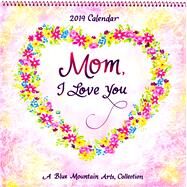 Mom, I Love You 2019 Calendar by Blue Mountain Arts Collection, 9781680881943