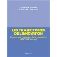 Les Trajectoires De Linnovation by Bouneau, Christophe (CON); Lung, Yannick (CON), 9782875741943