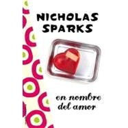 En nombre del amor / The choice by Sparks, Nicholas, 9788499181943