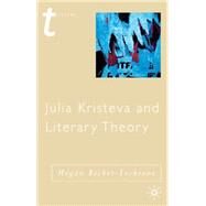 Julia Kristeva And Literary Theory by Becker-Leckrone, Megan, 9780333781944