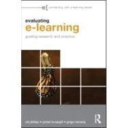 Evaluating e-Learning: Guiding Research and Practice by Phillips; Rob, 9780415881944