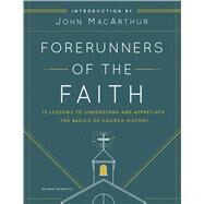 Forerunners of the Faith by Busenitz, Nathan; MacArthur, John F., 9780802421944