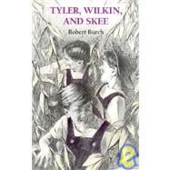 Tyler, Wilkin, and Skee by BURCH ROBERT, 9780820311944